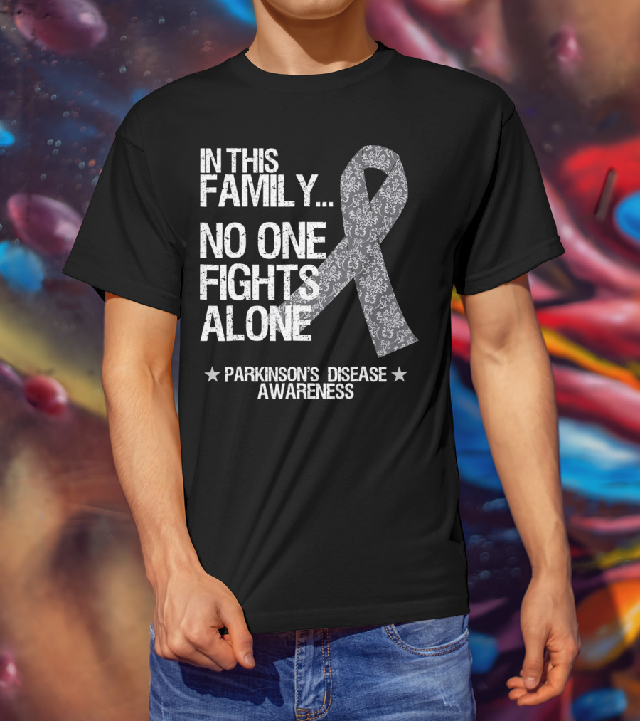 In This Family No One Fights Alone Parkinson's Disease Awareness T-Shirt
