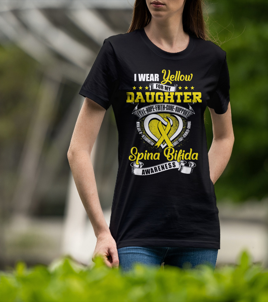 I Wear Yellow For My Daughter Love Hope Faith Cure Support Spina Bifida Awareness T-Shirt