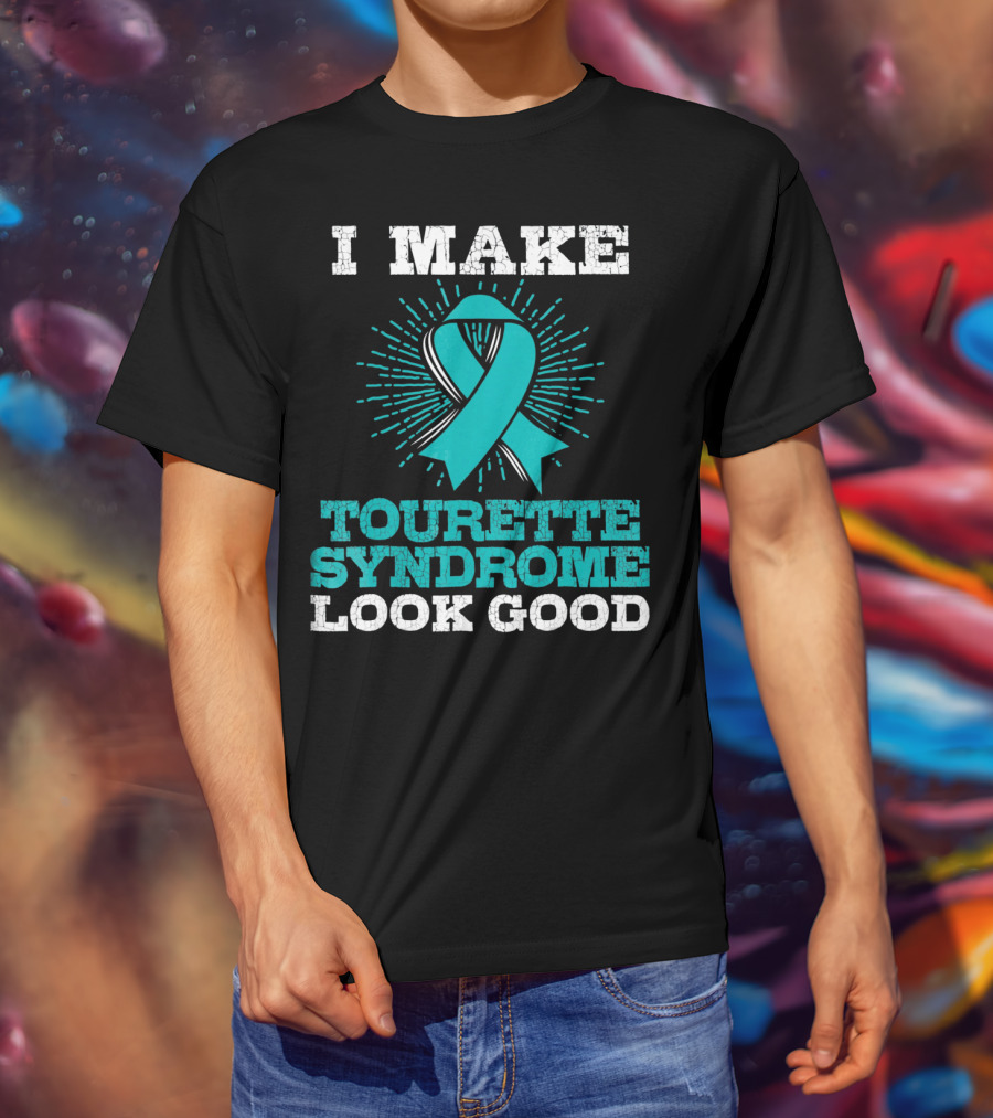 I Make Tourettes Syndrome Look Good Awareness T-Shirt