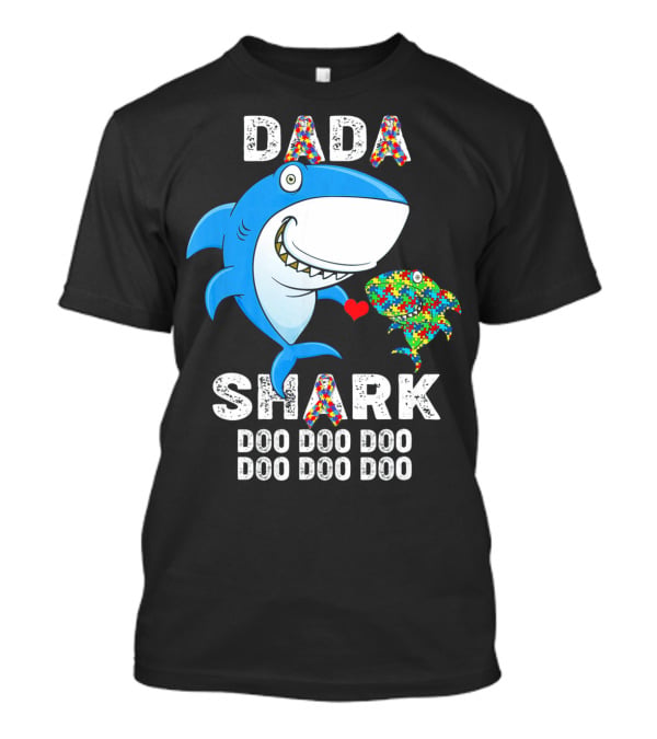 Dada Shark Autism Awareness Doo Doo Doo T-Shirt