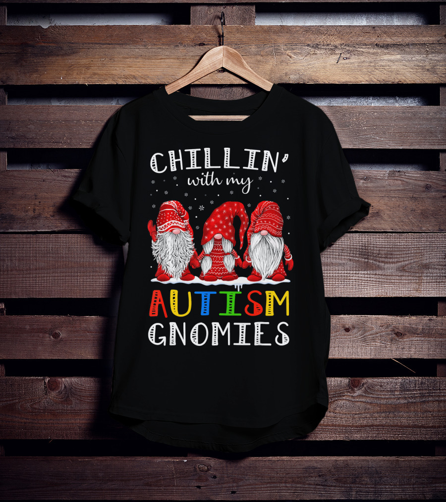 Chillin' With My Autism Gnomies Autism T-Shirt