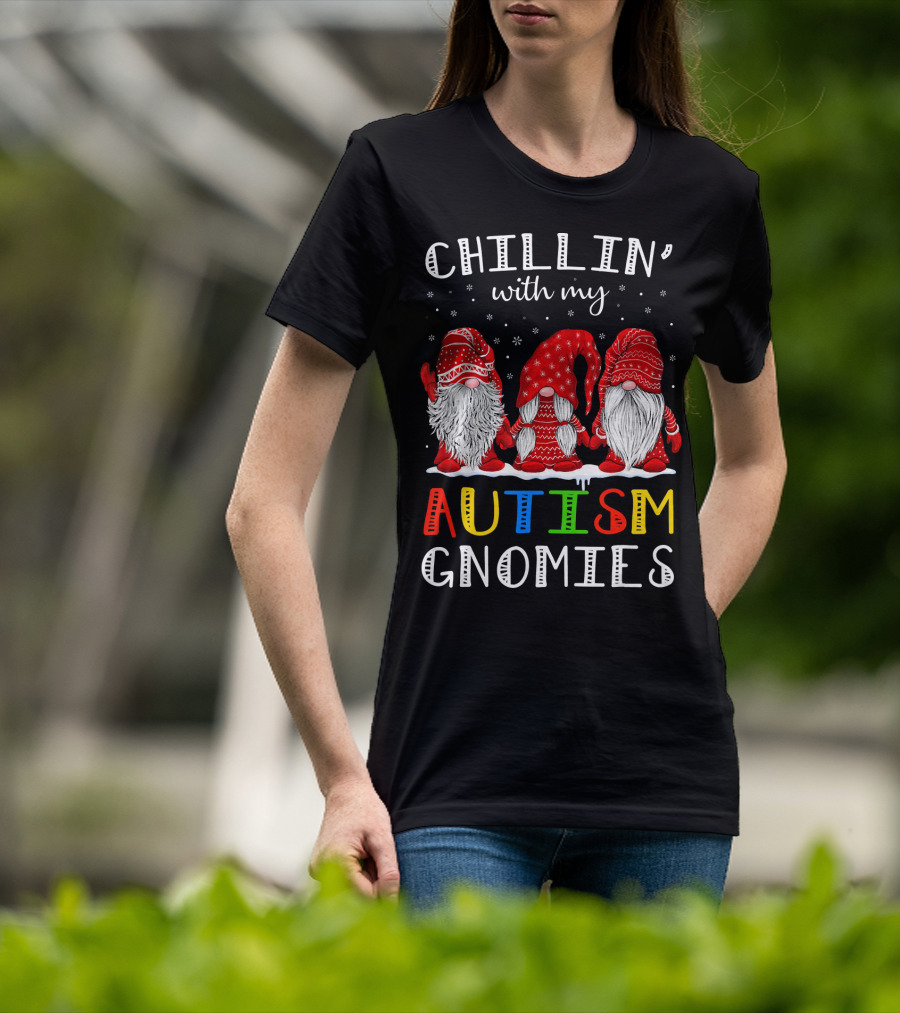 Chillin' With My Autism Gnomies Autism T-Shirt