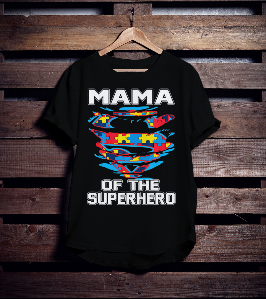 Mama Of The Superhero Autism Awareness T-Shirt