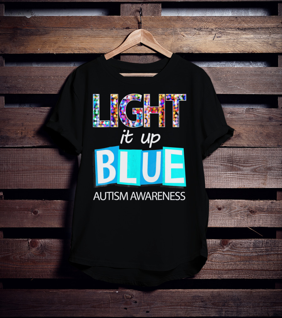Light It Up Blue Autism Awareness Day T-Shirt