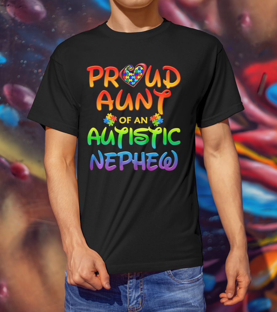 Proud Aunt Of An Autistic Nephew Autism Awareness T-Shirt