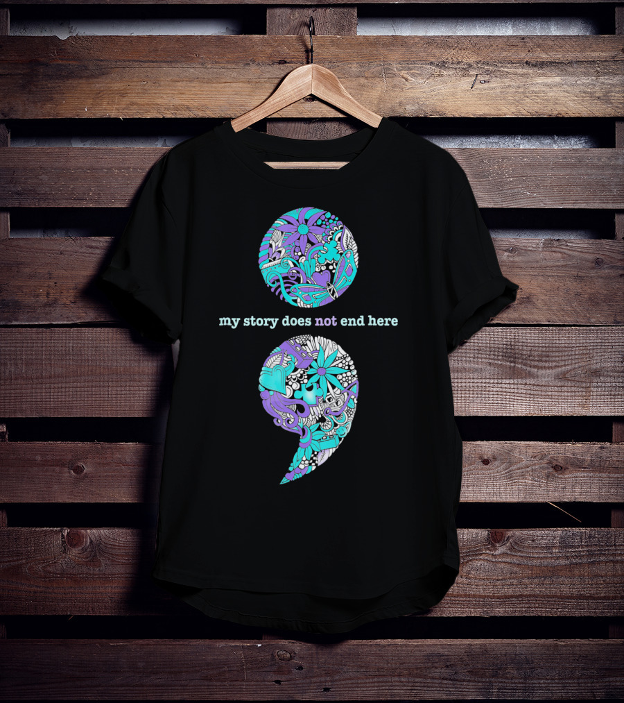 Suicide Prevention And Depression Awareness My Story Does Not End Here T-Shirt