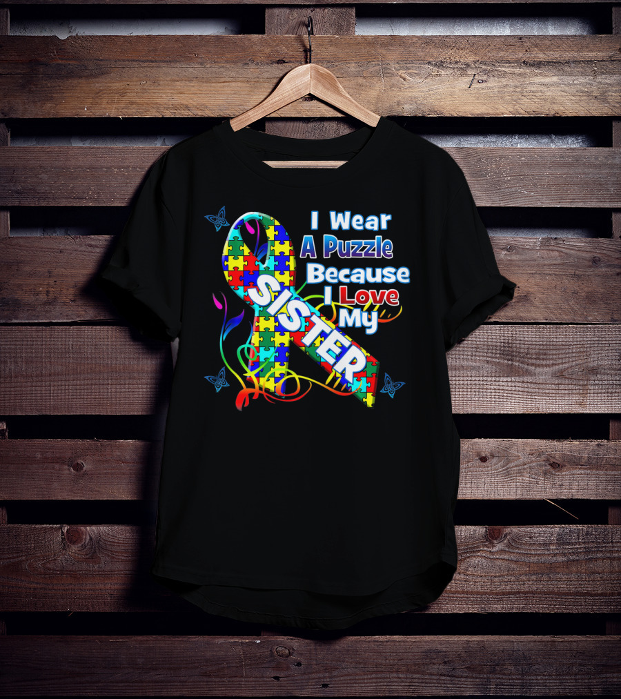 I Wear A Puzzle Because I Love My Sister Autism Awareness T-Shirt