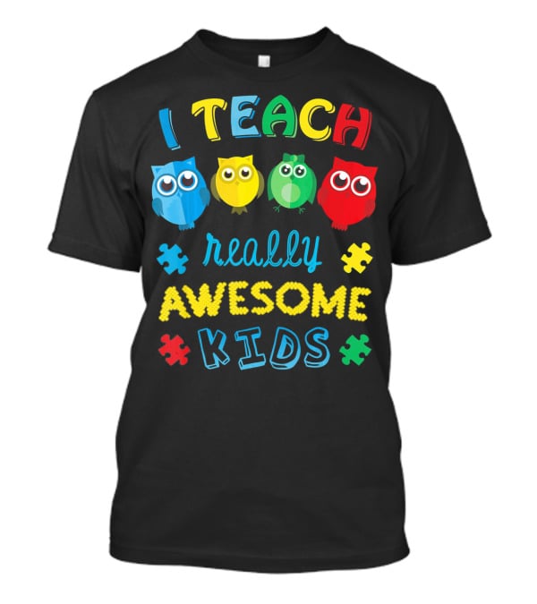 I Teach Really Awesome Kids Autism Teacher Awareness Cute Owl T-Shirt