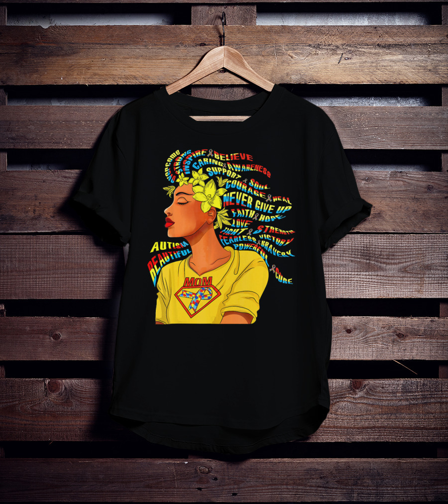 Autism Beautiful Mom Courage Awareness Believe Support Hope T-Shirt