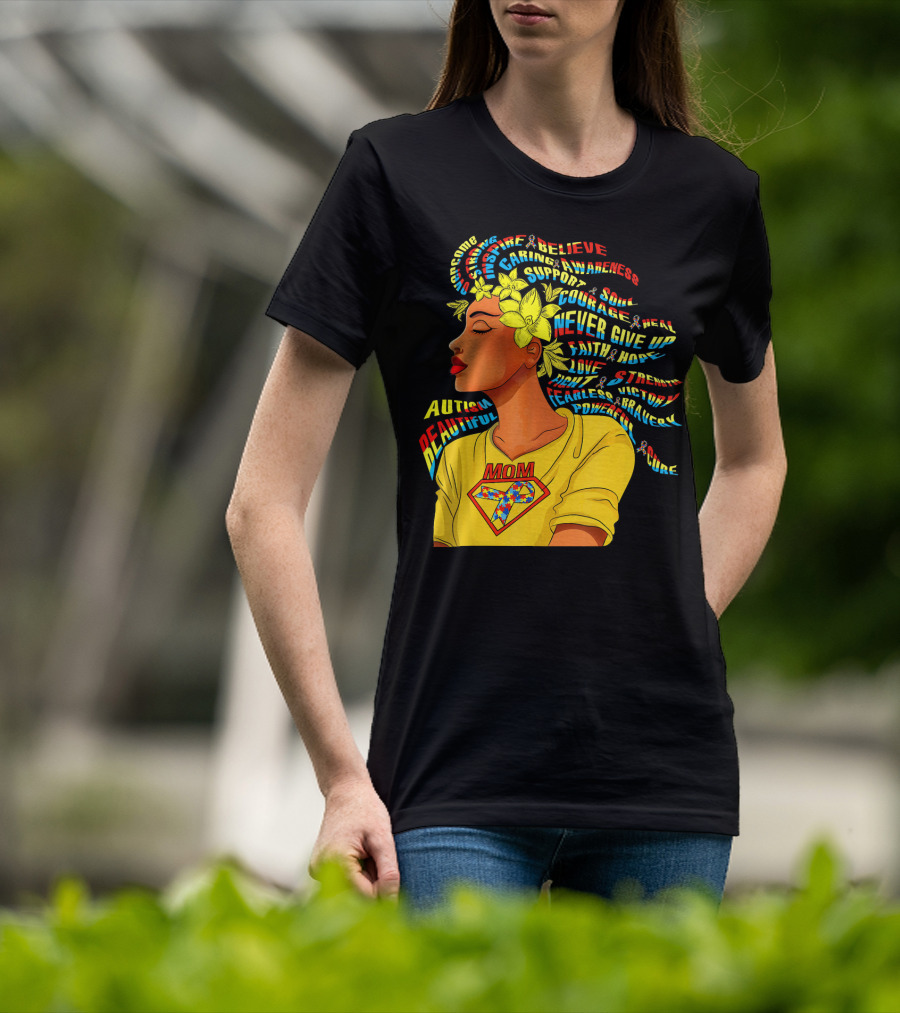Autism Beautiful Mom Courage Awareness Believe Support Hope T-Shirt
