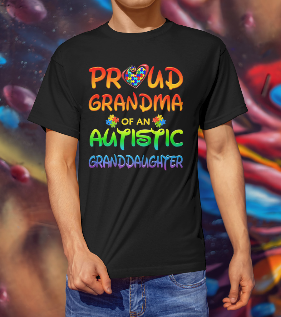 Proud Grandma Of An Autistic Granddaughter Autism Awareness T-Shirt