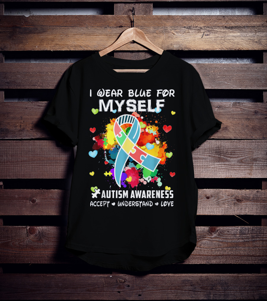 I Wear Blue For Myself Autism Awareness Accept Understand Love Puzzle T-Shirt