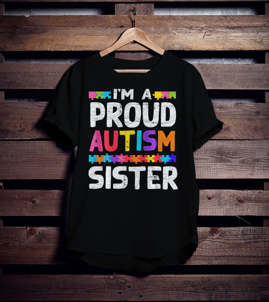 I'm A Proud Autism Sister Autism Awareness Puzzle Pieces T-Shirt