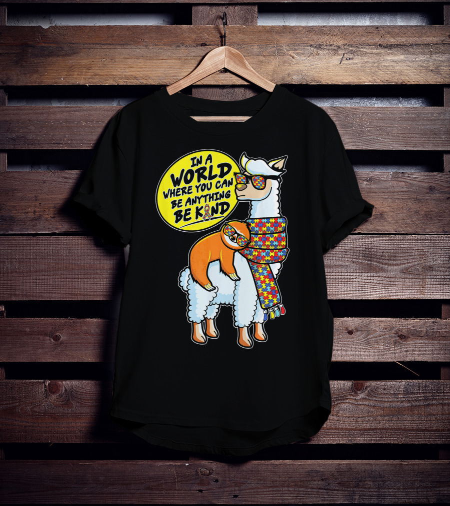 In A World Where You Can Be Anything Be Kind Autism Awareness Sloth Riding Llama T-Shirt