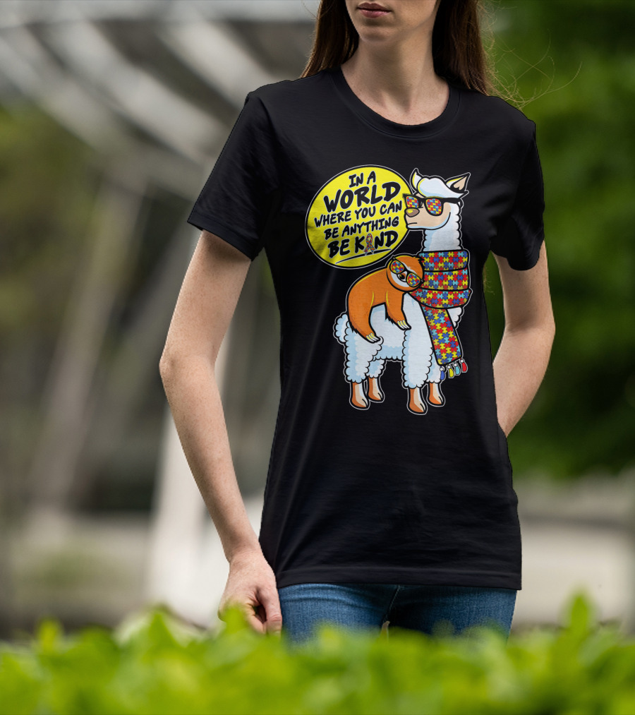 In A World Where You Can Be Anything Be Kind Autism Awareness Sloth Riding Llama T-Shirt