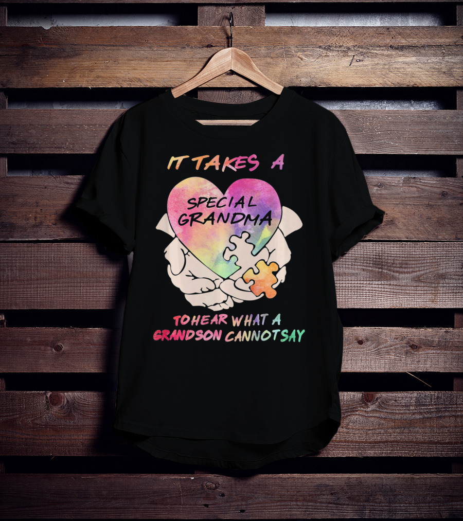It Takes A Special Grandma To Hear What A Grandson Cannot Say T-Shirt