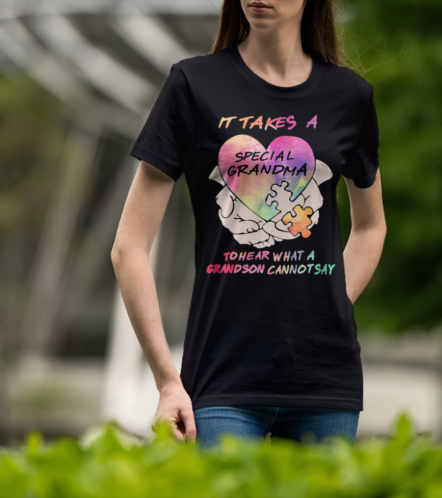 It Takes A Special Grandma To Hear What A Grandson Cannot Say T-Shirt
