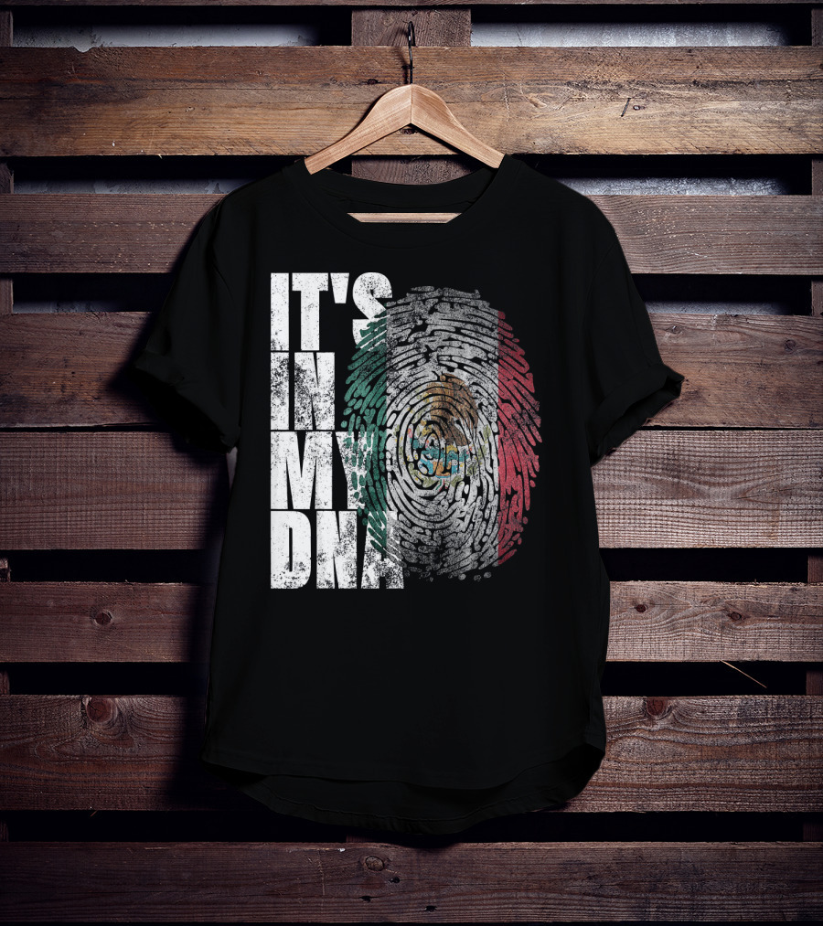 It's In My DNA Mexican Proud Hispan Fingerprint Flag T-Shirt