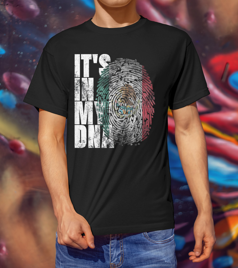 It's In My DNA Mexican Proud Hispan Fingerprint Flag T-Shirt