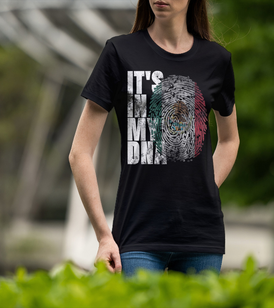 It's In My DNA Mexican Proud Hispan Fingerprint Flag T-Shirt