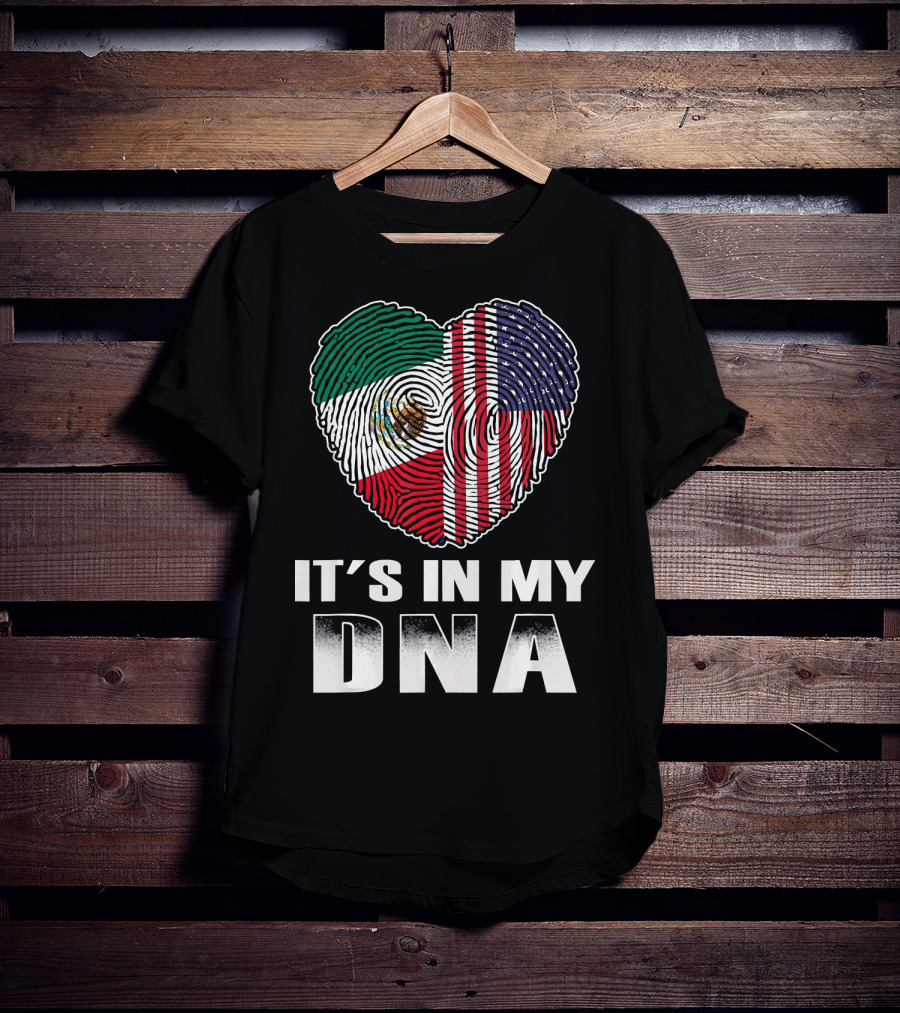It's In My DNA Heart Mexican American Flag T-Shirt
