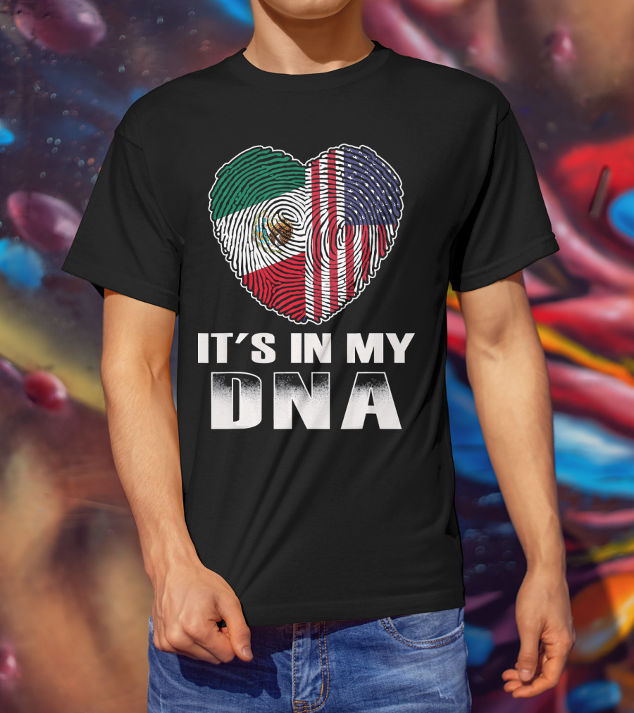 It's In My DNA Heart Mexican American Flag T-Shirt