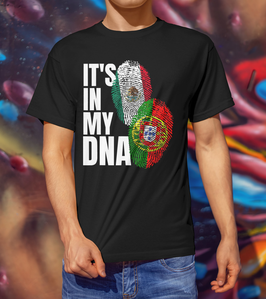 IT'S IN MY DNA Portuguese Mexican Fingerprint Flags T-Shirt