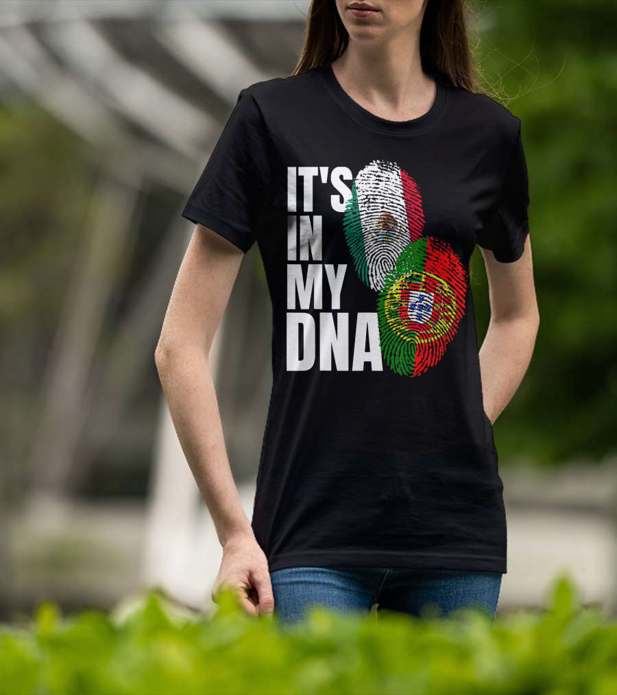 IT'S IN MY DNA Portuguese Mexican Fingerprint Flags T-Shirt
