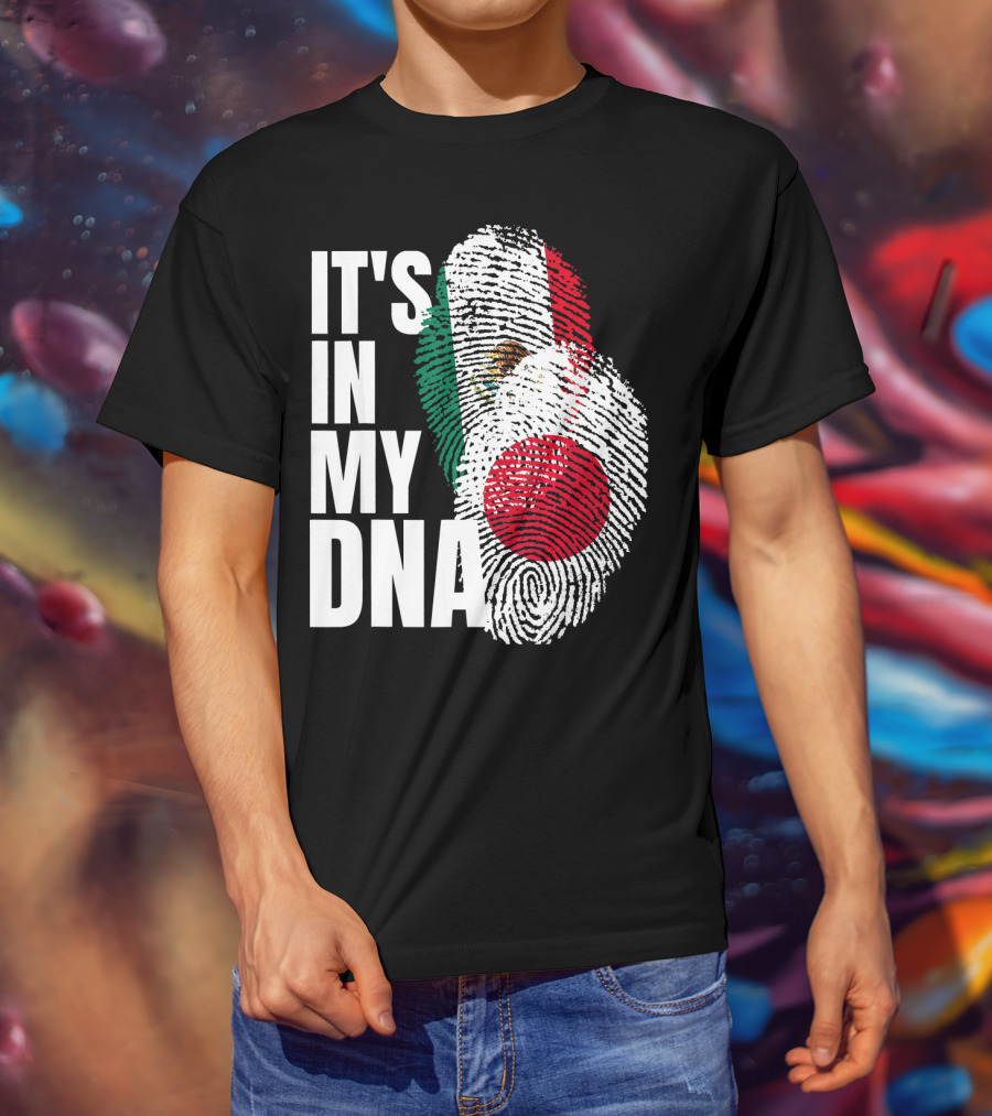 IT'S IN MY DNA Japanese Mexican Mix Heritage T-Shirt