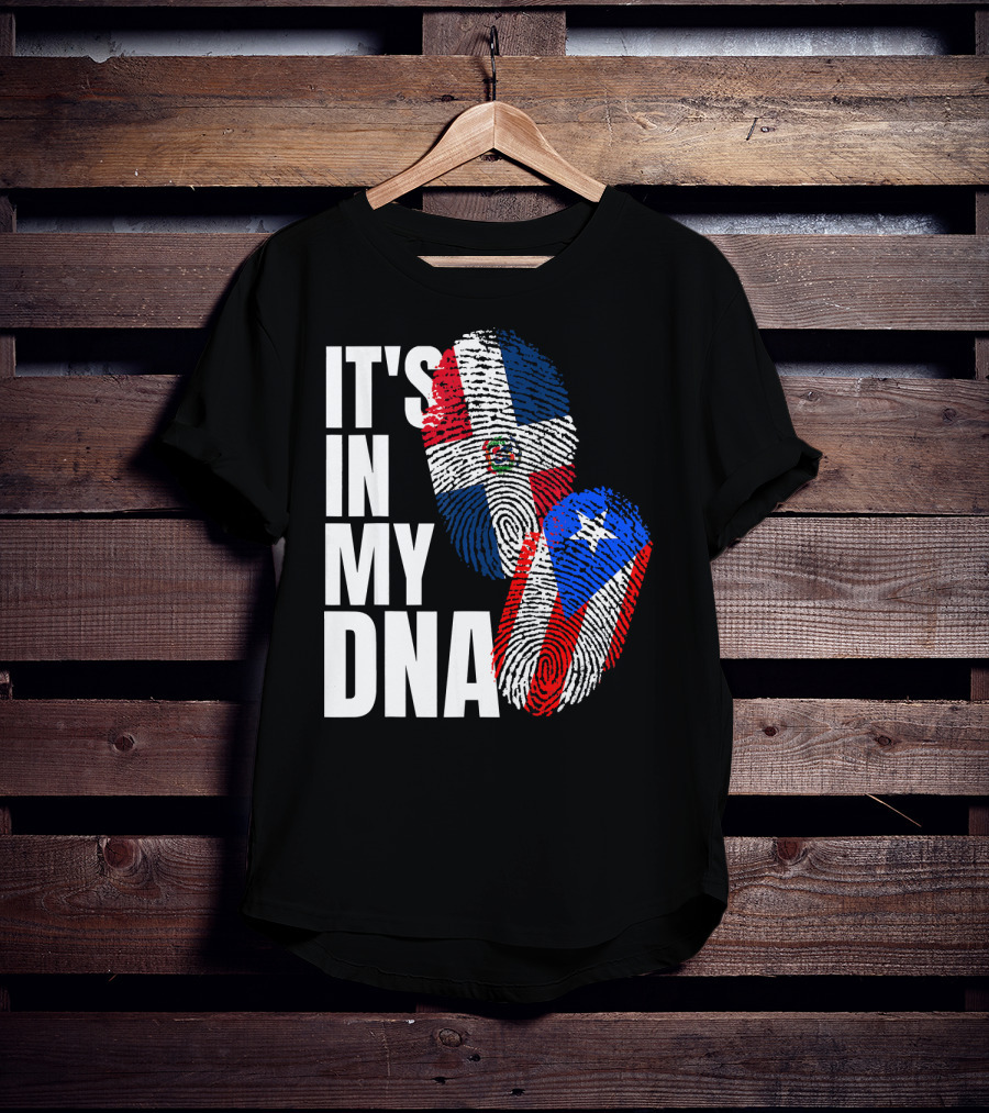 IT'S IN MY DNA Dominican And Puerto Rican Flags Heritage T-Shirt
