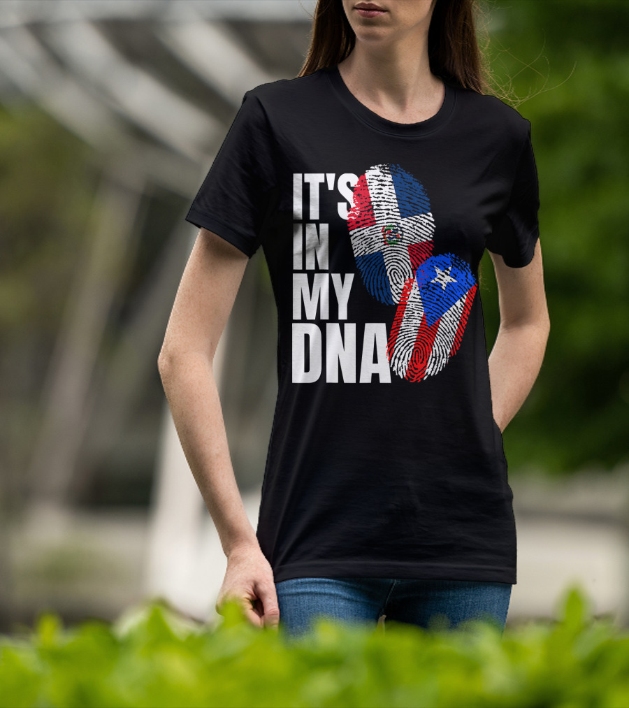IT'S IN MY DNA Dominican And Puerto Rican Flags Heritage T-Shirt