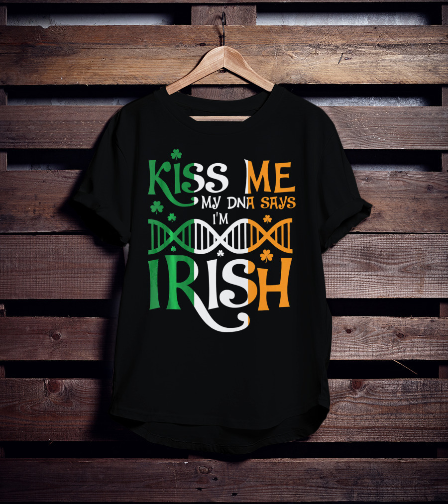 Kiss Me My DNA Says I'm Irish Shamrock DNA Strand T-Shirt