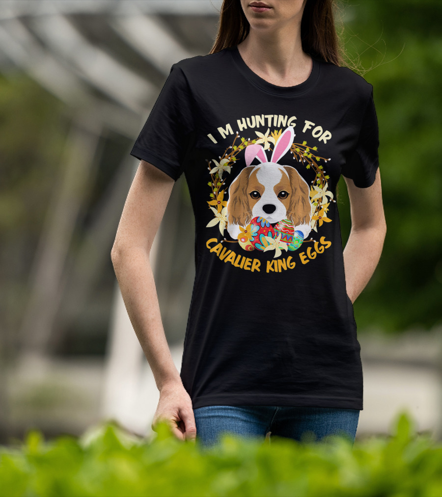 I'm Hunting For Cavalier King Eggs T-Shirt