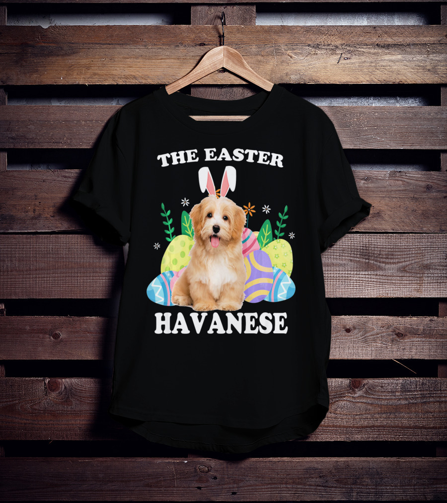 The Easter Havanese Bunny Dog With Colorful Eggs T-Shirt