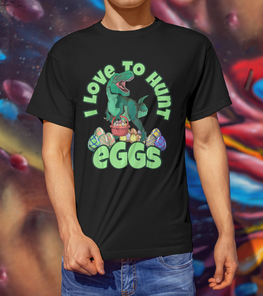 I Love To Hunt Eggs Rex Dinosaur Easter T-Shirt