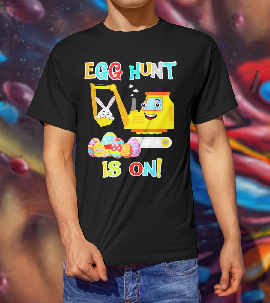 Egg Hunt Is On Bunny Excavator And Colorful Easter Eggs T-Shirt