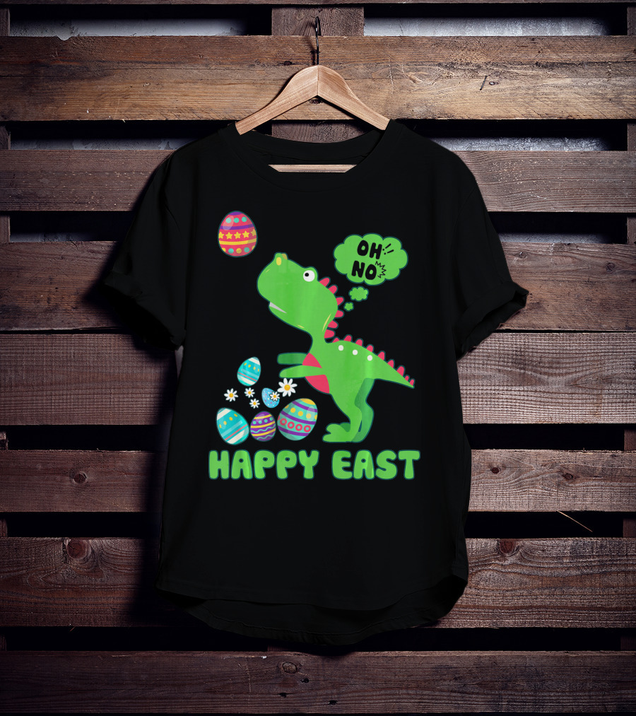 HAPPY EAST OH NO Cute Dinosaur With Easter Eggs T-Shirt