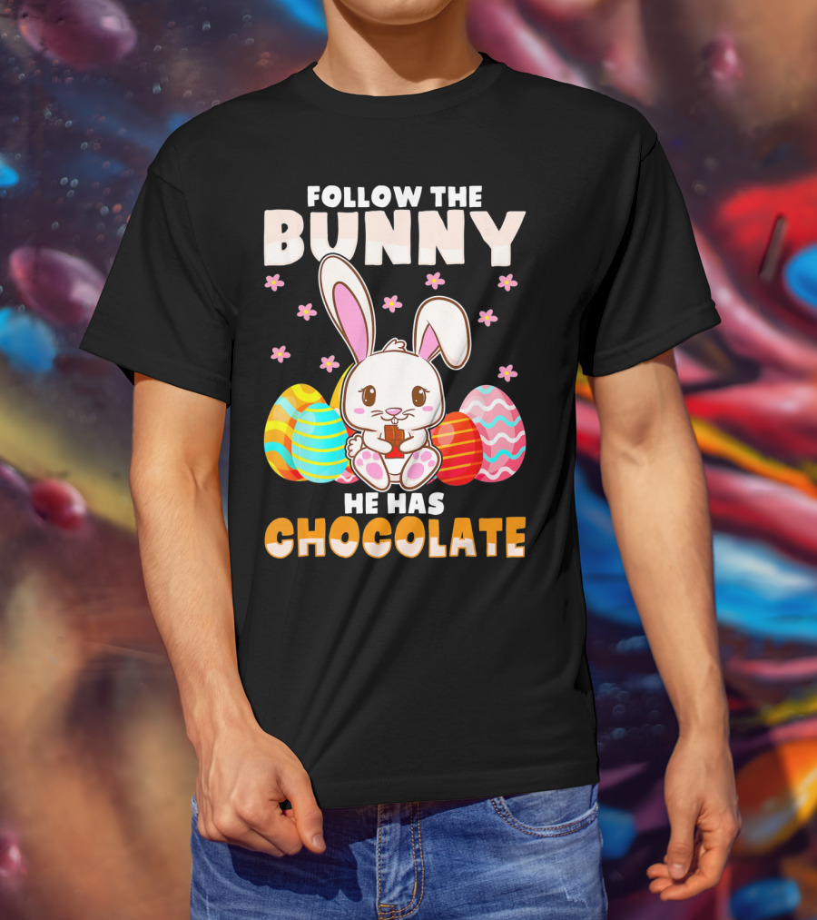 Follow The Bunny He Has Chocolate Funny Easter Bunny Kids T-Shirt
