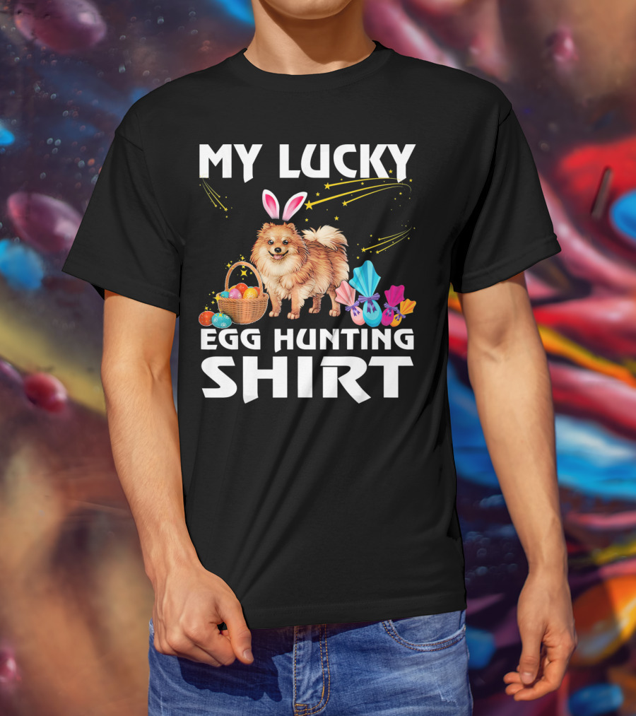 My Lucky Egg Hunting Shirt Pomeranian Dog Bunny Happy Easter T-Shirt