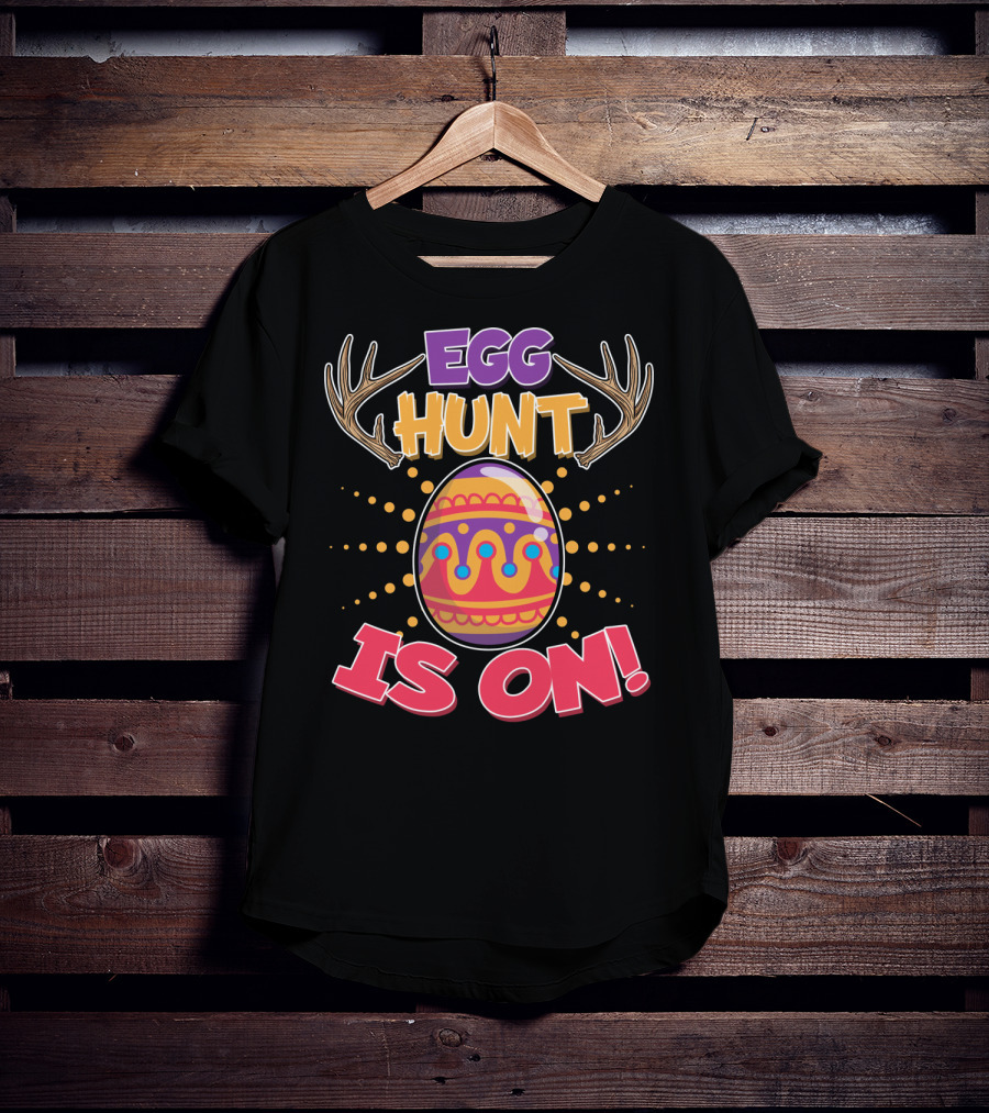 EGG HUNT IS ON Easter Hunting Season Decorated Egg T-Shirt