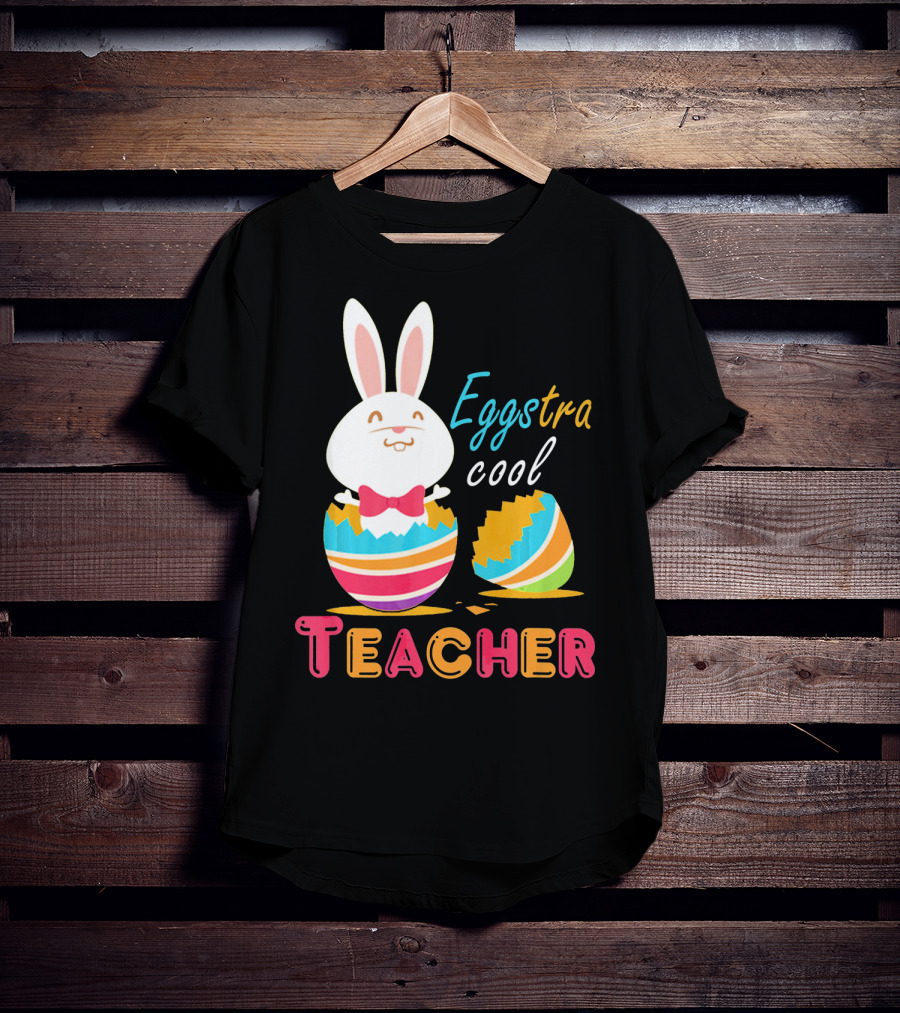 Eggstra Cool Teacher Cute Colored Easter Eggs T-Shirt