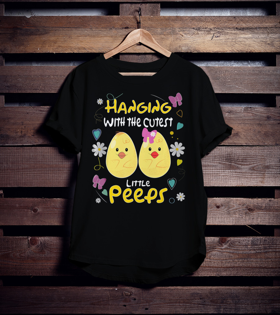 Hanging With The Cutest Little Peeps Teacher Easter T-Shirt