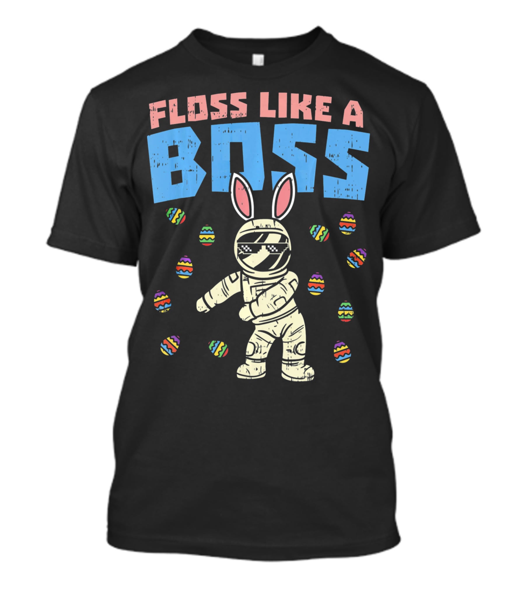 Floss Like A Boss Easter Astronaut Bunny With Eggs T-Shirt