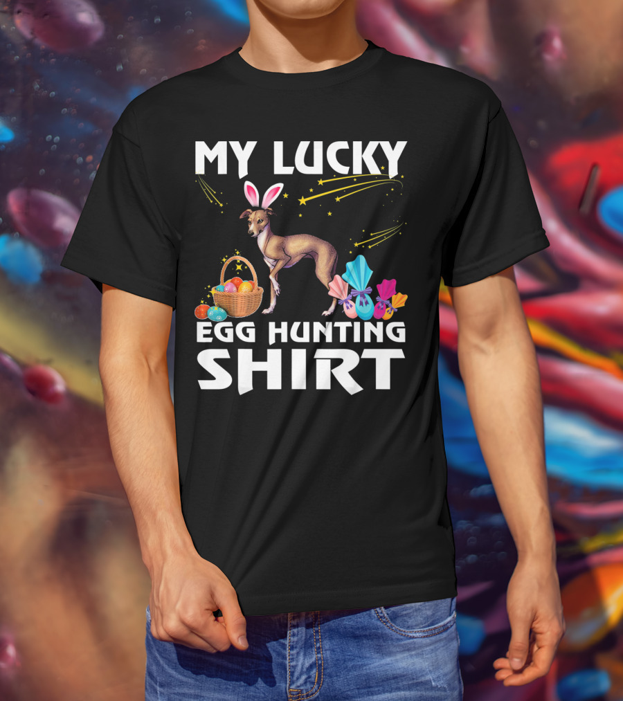 My Lucky Egg Hunting Shirt Italian Greyhound Dog Bunny T-Shirt