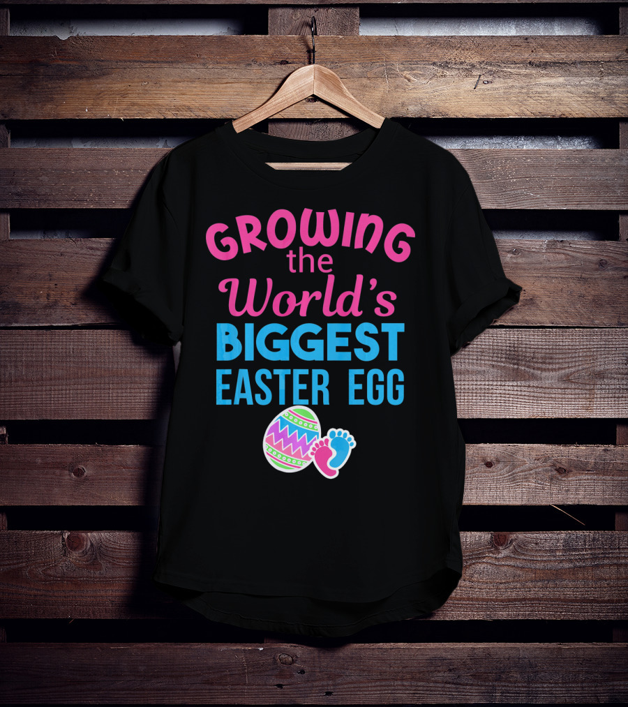Growing The World's Biggest Easter Egg Pregnancy Announcement T-Shirt