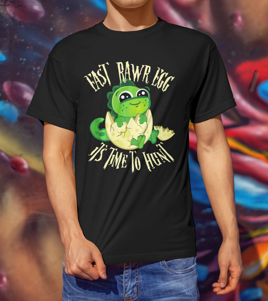 Easter RAWR Egg It's Time To Hunt Dinosaur Inside Egg T-Shirt
