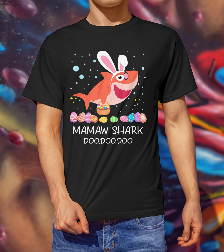 Mamaw Shark Doo Doo Doo Bunny Ears Easter Egg Hunt T-Shirt