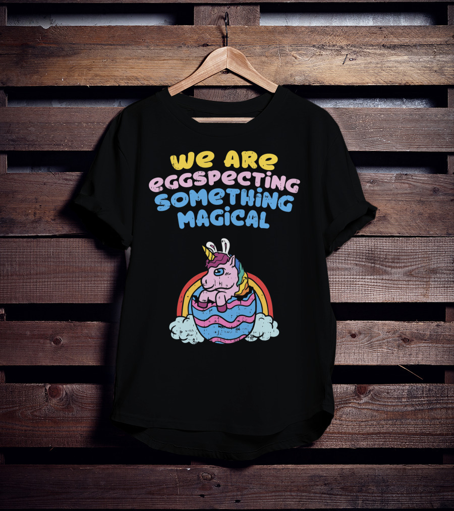 We Are Eggspecting Something Magical Unicorn Egg Rainbow T-Shirt