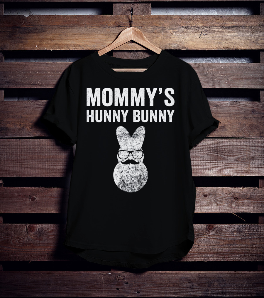 Mommy's Hunny Bunny Easter Bunny With Glasses And Mustache T-Shirt