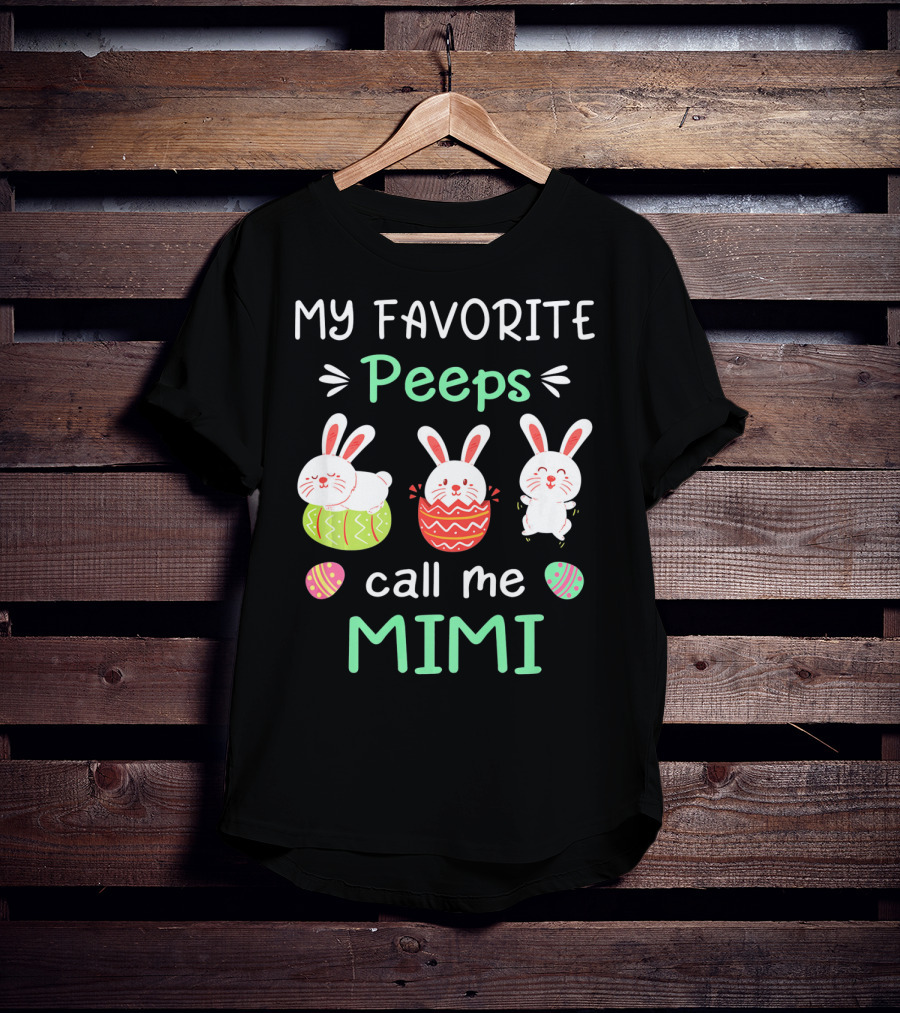My Favorite Peeps Call Me Mimi With Easter Bunnies And Eggs T-Shirt
